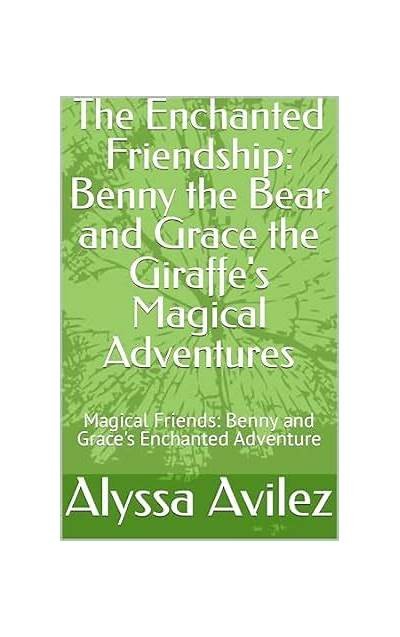 An Adventure of Benny the Bear: Exploring Friendship and Nature in a Magical Forest