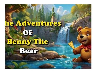 An Adventure of Benny the Bear: Exploring Friendship and Nature in a Magical Forest